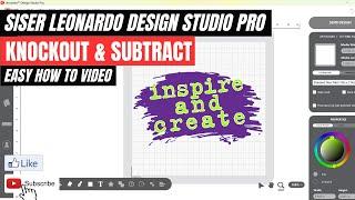 Knockout - Subtract Easily in Siser Leonardo Design Studio Pro