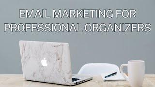 SHOULD PROFESSIONAL ORGANIZERS IMPLEMENT EMAIL MARKETING IN 2024?