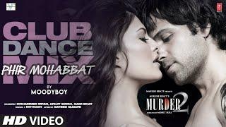 Phir Mohabbat (Club Dance Mix): Emraan Hashmi | Arijit Singh,Mohd. Irfan,Saim B | Mithoon | DJ Moody