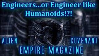 Alien Covenant - Engineers..or Engineer like humanoids?!? Empire Magazine breakdown (Spoilers)
