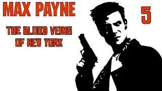 Max Payne - #5 The Blood Veins Of New York - Walkthrough - No Commentary