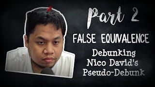 PART 2 | FALSE EQUIVALENCE | DEBUNKING @NicoDavid PSEUDO-DEBUNK ON @MakagagoWazzupMan VIDEOS