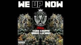 We Up Now - Peezay featuring Yung Choppa And Bravo Luciano