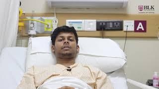 Mr. Ankit talks about his treatment by Dr. Deepak Chaudhary at BLK Super Speciality Hospital