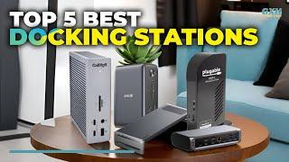 Best Docking Station 2025 - Top 5 Best Docking Stations 2025