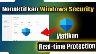 Cara Mematikan atau Menonaktifkan Windows Defender di Windows 10/11!