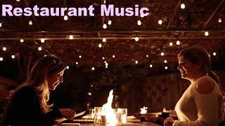 BEST 2 Hours of Restaurant Background Music Instrumental