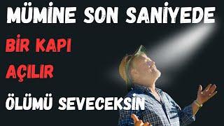 MÜMİNE  DÜNYADAKİ SON SANİYESİNDE BİR KAPI AÇILIR  - KABİR VE AHİRET HAYATI