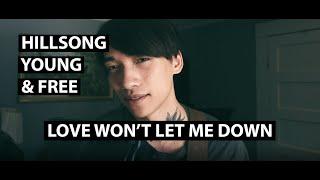 Hillsong Young & Free - "Love Won't Let Me Down" (COVER)