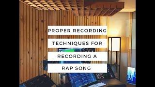 Proper Recording Techniques for Recording a Rap Song