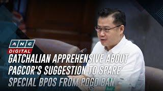 Gatchalian apprehensive about Pagcor's suggestion to spare special BPOs from POGO ban| ANC