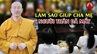 Làm sao cứu giúp cha mẹ, người thân đã mất? Thầy Thích Trúc Thái Minh | PGVN