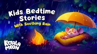 Rainy Day Sleep Stories With Soothing RAIN Sounds ️ The Perfect Kids Bedtime Stories Collection