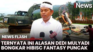 Dedi Mulyadi Turun Langsung Bongkar Hibisc Fantasy Puncak, Bikin Banjir? | News Flash