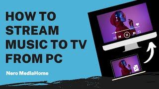 How to Stream Music to TV from PC | Nero MediaHome Tutorial