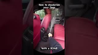 How to deodorize your car with a BOMB - Wrangler JLU myTop