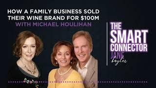 How a family business sold their wine brand for $100M with Michael Houlihan