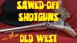 Sawed-Off Shotguns in the Old West