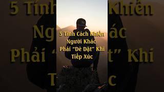 5 Tính Cách Khiến Bạn Trở Nên “Khó Gần” Trong Mắt Người Khác #truyencamhung #songdep #lifequotes