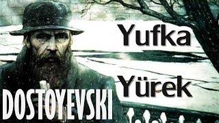 "Yufka Yürek" DOSTOYEVSKİ sesli kitap tek parça Akın ALTAN