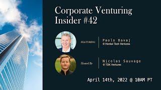 Corporate Venturing Insider #42 with Henkel Paolo Bavaj & TDK Ventures Nicolas Sauvage