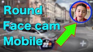 How to make Circle face cam ( Mobile Circle face cam Tutorial Android and iOS )