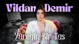 Vildan Demir - Yüreğin Bir Taş