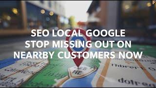 SEO Local Google Stop Missing Out on Nearby Customers Now with Frank the Local SEO Guy