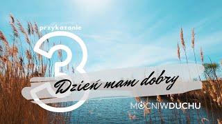 Dzień mam dobry (3 przykazanie) | Mocni w Duchu official