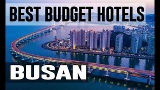 Cheap and Best Budget Hotels in Busan , South Korea