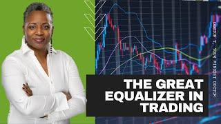 Trading Psychology: The Great Equalizer in Trading-Dr. T, Your Mindset Doctor