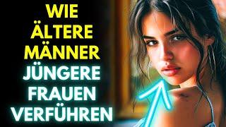 6 Techniken, mit denen ältere Männer jüngere Frauen für sich gewinnen (MÜSSEN SIE SICH ANSEHEN)