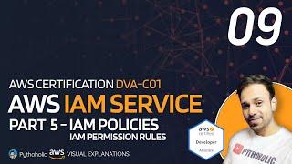 09 AWS IAM Policies and Permission Rules | DVA-C01  @Pythoholic  #AWS