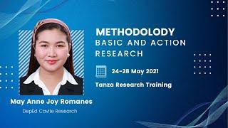 Research Methodology for DepEd Basic and Action Research  - May Anne Joy D.  Romanes