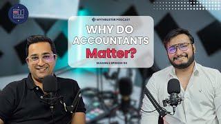 SE06 EP04 l #MythBusterPodcast l Why Do Accountants Matter?#InternationalAccountingDay