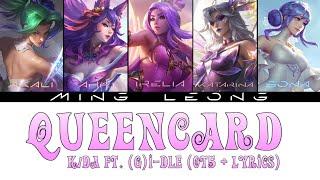 K/DA - Queencard ft. (G)I-DLE (OT5 + Lyrics) [Eng/Han/Rom]