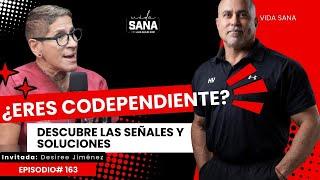 ¿Eres Codependiente? Descubre las Señales y Soluciones - Ep. 163 - Vida Sana con Juan Carlos Simó