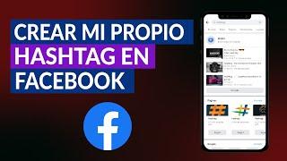 Cómo Crear mi Propio Hashtag en Facebook para mi Negocio - Paso a Paso