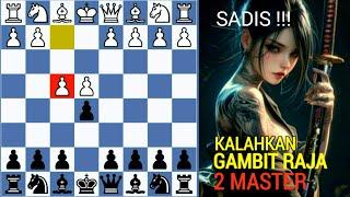 CARA SADIS HITAM KALAHKAN PEMBUKAAN GAMBIT RAJA MASTER