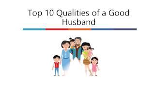 Top 10 Qualities of a Good Husband