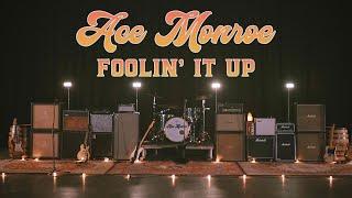 Ace Monroe - Foolin' It Up (Official Music Video)