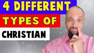 4 Types Of Christian - What One Are You?