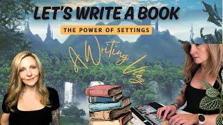 The Power of Setting  | A Fiction Writing Vlog