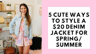 5 CUTE WAYS TO STYLE A $20 DENIM JACKET FOR SPRING/SUMMER 2020