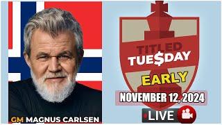  Magnus Carlsen | Titled Tuesday Early | November 12, 2024 | chesscom