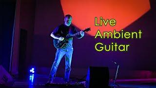 Live Ambient Guitar Performance | Chords of Orion