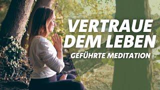 Ängste loslassen & Vertrauen ins Leben finden | Meditation