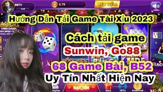 tải game tài xỉu sunwin, go88, b52, 789club, twin, Iwin trên điện thoại Android và iOS uy tín 2023