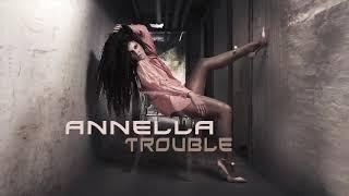 Annella - Trouble