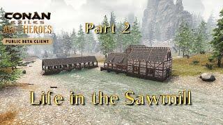 Conan's Age of Heroes , New Update , Let's check and build Sawmill, Part 2 | Speed Build | | Beta |